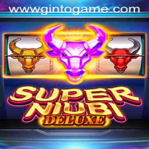 SuperNiubiDeluxe: A Groundbreaking Ginto Game Experience